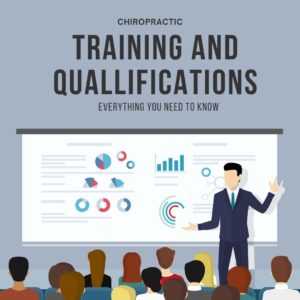 Chiropractic Training and Qualifications: Everything You Need to Know