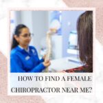 How to find a female chiropractor near me?