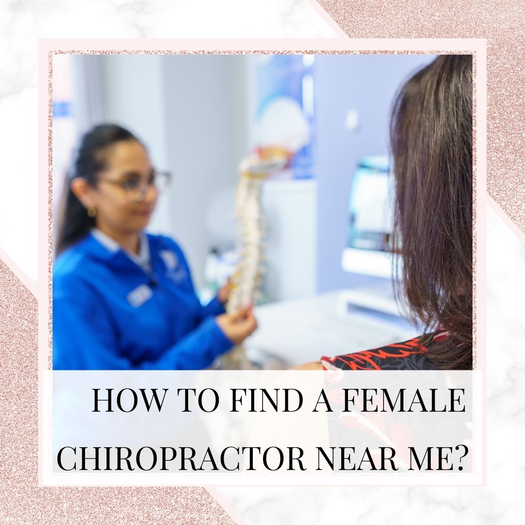 How to find a female chiropractor near me?